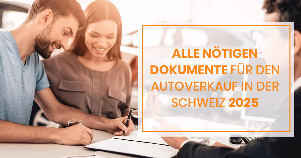 Alle-nötigen-Dokumente-für-den-Autoverkauf-in-der-Schweiz-2025
